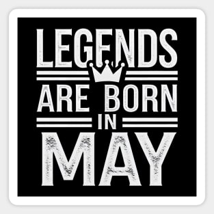 Legends Born in May Magnet